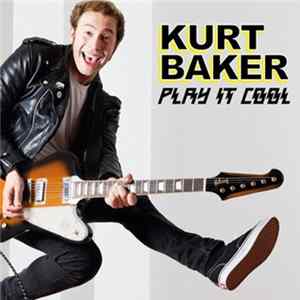 Kurt Baker - Play It Cool FLAC