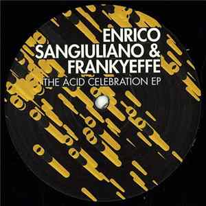 Enrico Sangiuliano & Frankyeffe - The Acid Celebration EP FLAC