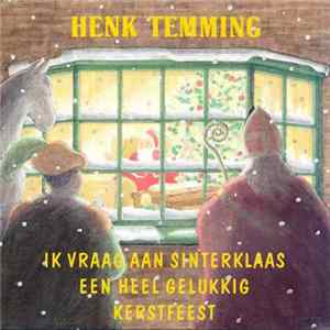Henk Temming - Ik Vraag Aan Sinterklaas Een Heel Gelukkig Kerstfeest FLAC