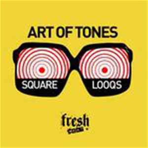Art Of Tones - Square Looqs FLAC