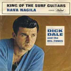 Dick Dale And The Del-Tones - King Of The Surf Guitar / Hava Nagila FLAC