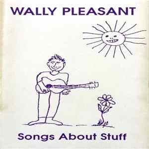 Wally Pleasant - Songs About Stuff FLAC