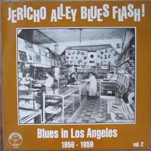 Various - Jericho Alley Blues Flash! (Blues In Los Angeles 1956-1959 Vol. 2) FLAC