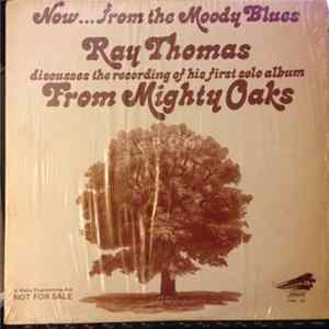 Ray Thomas - Now...From The Moody Blues Ray Thomas Discusses The Recording Of His First Solo Album From Mighty Oaks FLAC