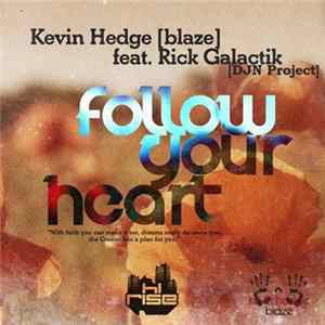 Kevin Hedge (Blaze) feat. Rick Galactik (DJN Project) - Follow Your Heart FLAC