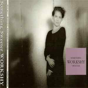 Workshy - Something Sweeter FLAC