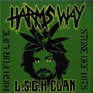 Harms Way And The L.S.G.H. Clan - High For Life: Stone Def Hits FLAC