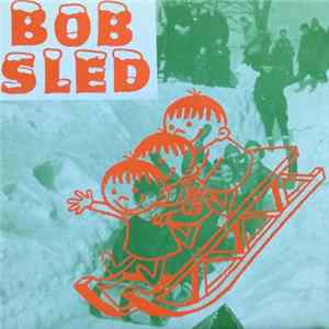 Bobsled - Ice Cream Truck / Get That Thing Away From Me FLAC