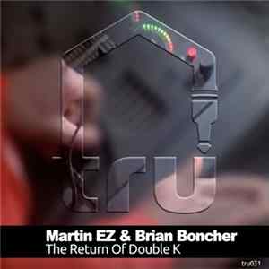 Martin EZ & Brian Boncher - The Return Of Double K FLAC