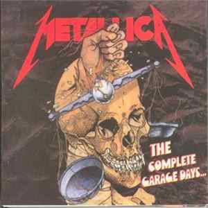 Metallica - The Complete Garage Days... FLAC