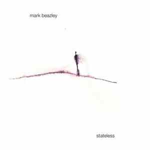 Mark Beazley - Stateless FLAC