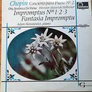 Adam Harasiewicz - Chopin concierto para Piano No.2 Or. Sinfonica De Viena Director: Heinrich Hollreiser Impromptus N0s. 1-2-3 fantasia Impromptu Adam Harasiewicz, Piano FLAC