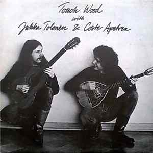 Jukka Tolonen & Coste Apetrea - Touch Wood FLAC