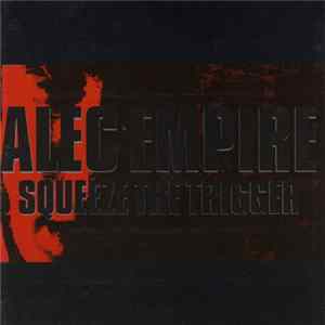 Alec Empire - Squeeze The Trigger FLAC