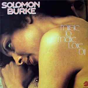 Solomon Burke - Music To Make Love By FLAC