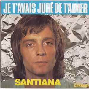 Santiana - Je T'Avais Juré De T'Aimer FLAC