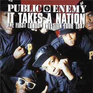 Public Enemy - It Takes A Nation - The First London Invasion Tour 1987 FLAC