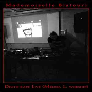 Mademoiselle Bistouri - Death Rape Live ( Mélissa L. Worship ) FLAC