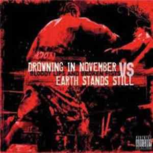 Drowning In November, Earth Stands Still - Bloody Lips And Broken Fists FLAC