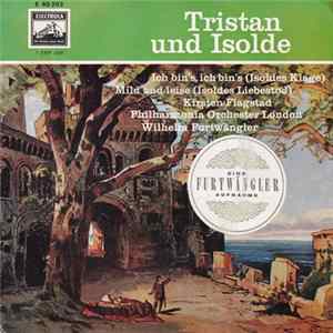 Wagner, Wilhelm Furtwängler, The Philharmonia Orchestra, Kirsten Flagstad - Tristan Und Isolde - Ich Bin's, Ich Bin's / Mild Und Leise FLAC