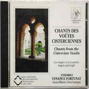 Ensemble Venance Fortunat, Anne-Marie Deschamps - Chants Des Voûtes Cisterciennes - Les Anges Et La Lumière (Chants From The Cistercian Vaults - Angels And Light) FLAC