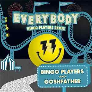 Bingo Players And Goshfather - Everybody (Bingo Players Remix) FLAC