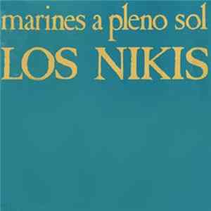 Los Nikis - Marines A Pleno Sol FLAC