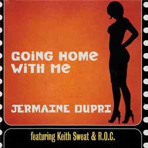 Jermaine Dupri Featuring Keith Sweat & R.O.C. - Going Home With Me FLAC