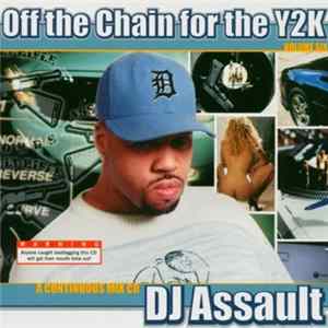 DJ Assault - Off The Chain For The Y2K FLAC