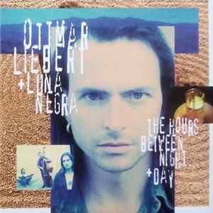 Ottmar Liebert + Luna Negra - The Hours Between Night + Day FLAC