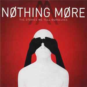 Nothing More - The Stories We Tell Ourselves FLAC