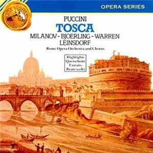 Puccini - Milanov ; Bjoerling ; Warren ; Leinsdorf ; Rome Opera House Orchestra And Chorus - Tosca (HIghlights) FLAC