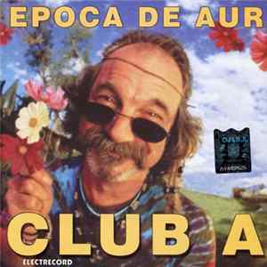 Various - Club A - Epoca De Aur FLAC