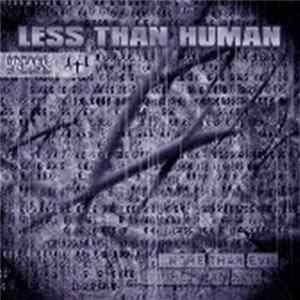 Less Than Human - More Than Evil FLAC