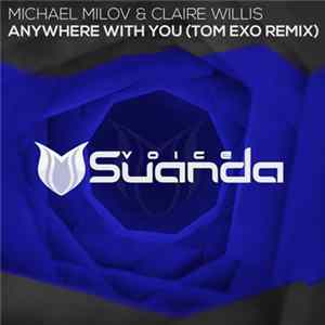 Michael Milov & Claire Willis - Anywhere With You (Tom Exo Remix) FLAC
