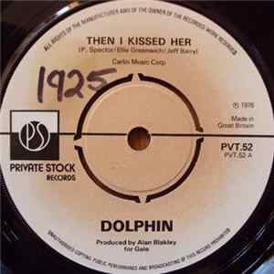 Dolphin - Then I Kissed Her FLAC