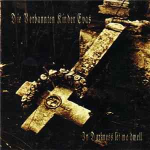 Die Verbannten Kinder Evas - In Darkness Let Me Dwell FLAC