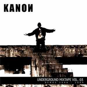 Kanon - Underground Mixtape Vol. 03: Demos 2008-2009 FLAC