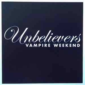 Vampire Weekend - Unbelievers FLAC