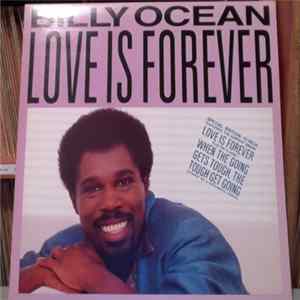 Billy Ocean - Love Is Forever / When The Going Gets Tough, The Tough Get Going FLAC