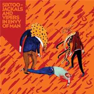Sixtoo - Jackals And Vipers In Envy Of Man FLAC