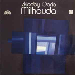 Darius Milhaud - Skladby Daria Milhauda FLAC
