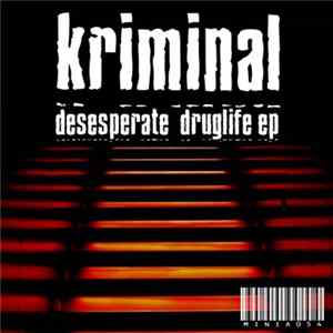 Kriminal - Desperate Druglife EP FLAC