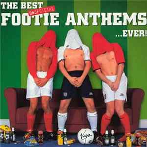 Various - The Best Unofficial Footie Anthems... Ever! / World Cup Party Fever FLAC