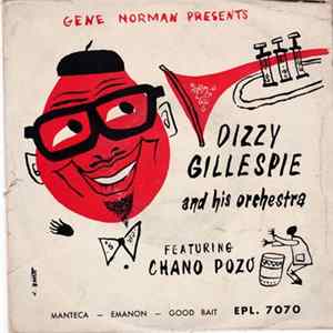 Gene Norman Presents Dizzy Gillespie And His Orchestra Featuring Chano Pozo - Manteca - Emanon - Good Bait FLAC
