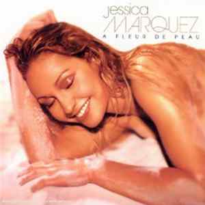 Jessica Marquez - A Fleur De Peau FLAC