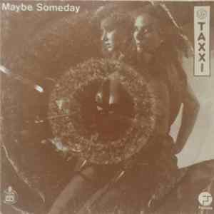 Taxxi - Maybe Someday FLAC