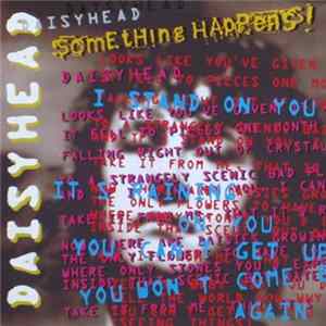 Something Happens! - Daisyhead FLAC