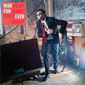 Man Forever - Play What They Want FLAC