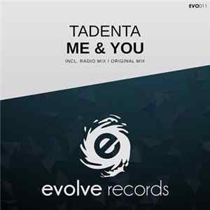 Tadenta - Me & You FLAC